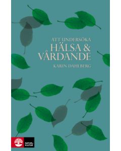 Att undersöka hälsa och vårdande