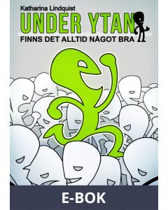 Under ytan finns det alltid något bra, E-bok