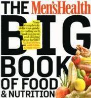 The Men's Health Big Book of Food &; Nutrition