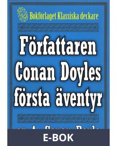Författaren Arthur Conan Doyles första äventyr - Återutgivning av memoarer från 1923, E-bok