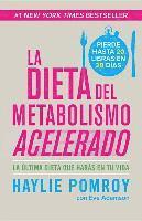 La Dieta del Metabolismo Acelerado / The Fast Metabolism Diet: Come Más, Pierde Más