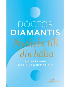 Nyckeln till din hälsa : självläkning med kinesisk medicin