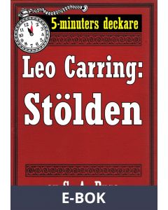 5-minuters deckare. Leo Carring: Stölden. Detektivhistoria. Återutgivning av text från 1931, E-bok