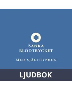 Sänka blodtrycket - med självhypnos, Ljudbok