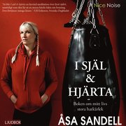I själ och hjärta : boken om mitt livs hatkärlek