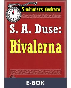 5-minuters deckare. S. A. Duse: Rivalerna. Berättelse. Återutgivning av text från 1916, E-bok
