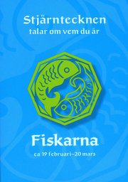 Stjärntecknen talar om vem du är : fiskarna