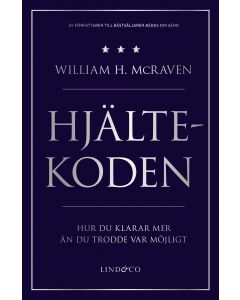 Hjältekoden : hur du klarar mer än du trodde var möjligt