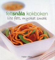 Fettsnåla kokboken : Lite fett, mycket smak