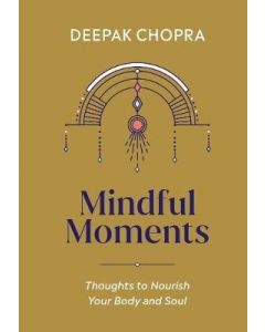 Mindful Moments - Thoughts to Nourish Your Body and Soul