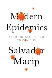 Modern Epidemics - From the Spanish Flu to COVID-19