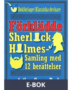 Sherlock Holmes-samling: Den förklädde mästerdetektiven. Antologi med 12 berättelser , E-bok
