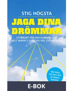Jaga dina drömmar : Styrkort för din karriär och allt annat i livet du vill lyckas med, E-bok