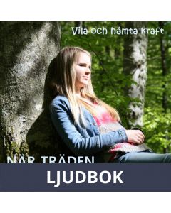 När träden talar till oss - Vila och hämta kraft, Ljudbok