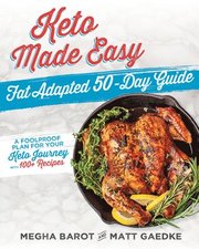 Keto Made Easy: Fat Adapted 50 Day Guide