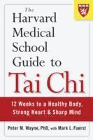 The Harvard Medical School Guide to Tai Chi