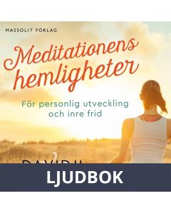 Meditationens hemligheter : för personlig utveckling och inre frid, Ljudbok