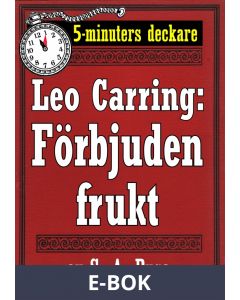 5-minuters deckare. Leo Carring: Förbjuden frukt. Återutgivning av text från 1927, E-bok