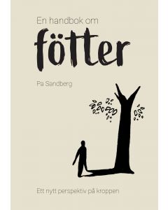 En handbok om fötter : ett nytt perspektiv på kroppen