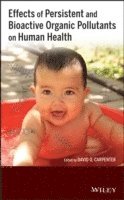 Effects of Persistent and Bioactive Organic Pollutants on Human Health