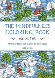 The Mindfulness Coloring Book for Anxiety Relief Adult Coloring Book: Anti-Stress Art Therapy Volume Two