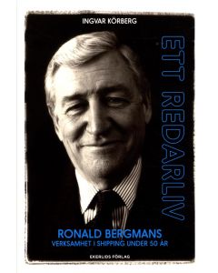 Ett redarliv : Ronald Bergmans verksamhet i shipping under 50 år