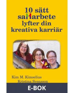 10 sätt samarbete lyfter din kreativa karriär, E-bok