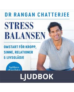Stressbalansen : omstart för kropp, sinne, relationer & livsglädje, Ljudbok