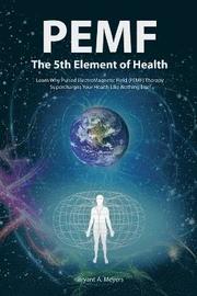 Pemf - the Fifth Element of Health