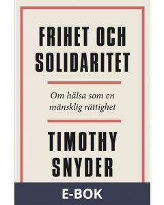 Frihet och solidaritet : om hälsa som en mänsklig rättighet, E-bok