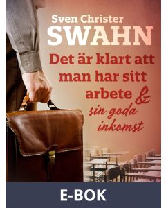 Det är klart att man har sitt arbete och sin goda inkomst, E-bok