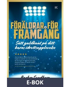 Föräldrar för framgång - Sätt guldkant på ditt barns idrottsupplevelse, E-bok