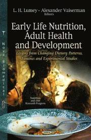 Early Life Nutrition, Adult Health &; Development