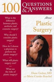 100 Questions &; Answers about Plastic Surgery