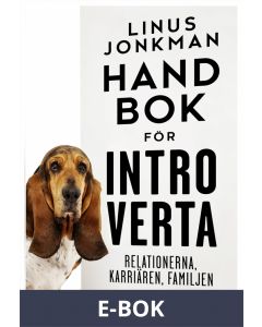 Handbok för introverta : Karriären, familjen, relationerna, E-bok
