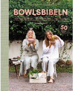 Bowlsbibeln : mat från grunden, holistisk hälsa, spiritualitet by Foodgeekz