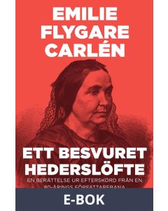 Ett besvuret hederslöfte : En berättelse ur Efterskörd från en 80-årings författarebana, E-bok