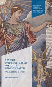 Beyond Evidence Based Policy in Public Health