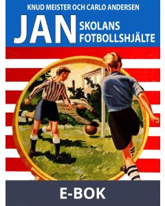 Jan: Skolans fotbollshjälte, E-bok