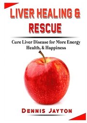 Liver Healing &; Rescue