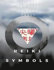Reiki Symbols: What Was Hidden is Brought into Being, Bringing Light onto the Earth