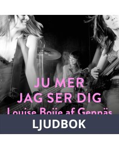 Ju mer jag ser dig, Ljudbok
