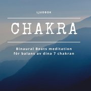 CHAKRA - Binaural Beats meditation för balans av dina 7 chakran