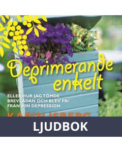 Deprimerande enkelt : eller hur jag tömde brevlådan och blev fri från min depression, Ljudbok