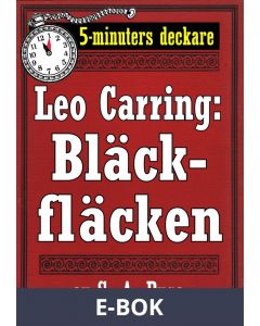 5-minuters deckare. Leo Carring: Bläckfläcken. Detektivberättelse. Återutgivning av text från 1927, E-bok