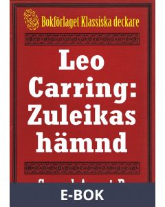 Leo Carring: Zuleikas hämnd. Återutgivning av text från 1929, E-bok