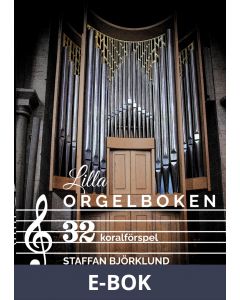 Lilla Orgelboken: 32 koralförspel, E-bok