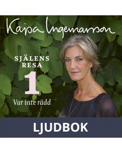 Var inte rädd - Själens resa Etapp 1, Ljudbok