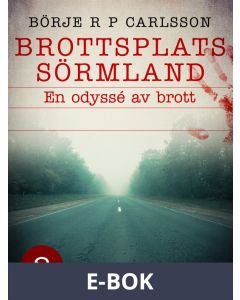 Brottsplats Sörmland. 2, En odyssé av brott, E-bok