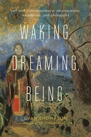 Waking, Dreaming, Being
